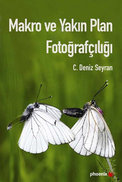 Makro ve Yakın Plan Fotoğrafçılığı | Phoenix - Sanat Dizisi (İnce Kapak)  - Resim 1