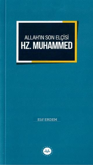 Allah’ın Son Elçisi Hz. Muhammed