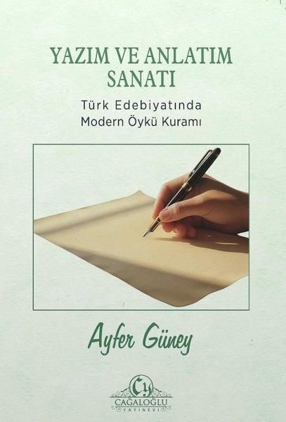 Yazım ve Anlatım Sanatı - Türk Edebiyatında Modern Öykü Kuramı | Cağaloğlu Yayınevi (İnce Kapak)  - Resim 1