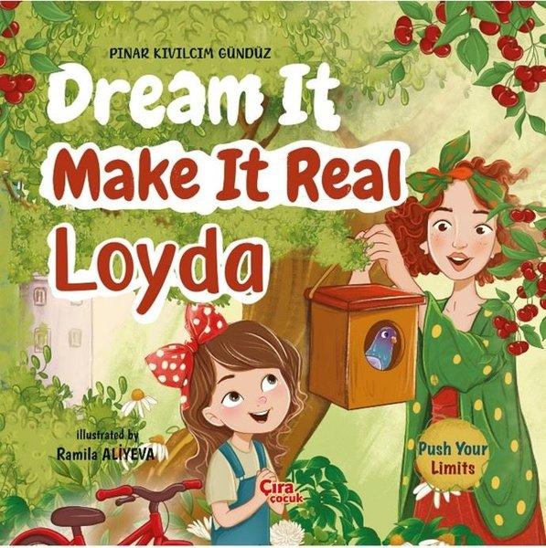 Dream it Make it Real Loyda | Çıra Çocuk Yayınları (İnce Kapak)  - Resim 1
