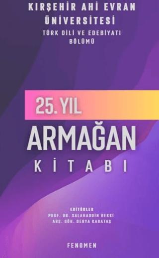 Kırşehir Ahi Evran Üniversitesi Türk Dili ve Edebiyatı Bölümü 25. Yıl Armağan Kitabı | Fenomen Yayıncılık (Ciltsiz)  - Resim 1