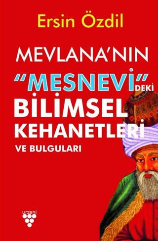 Mevlana'nın Mesnevi'deki Bilimsel Kehanetleri ve Bulguları | Urzeni Yayıncılık (Ciltsiz)  - Resim 1