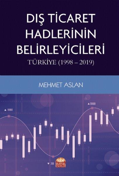 Dış Ticaret Hadlerinin Belirleyicileri: Türkiye 1998 - 2019 | Nobel Bilimsel Eserler (İnce Kapak)  - Resim 1