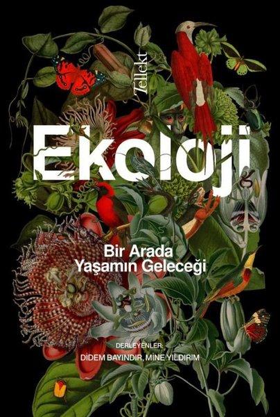 Ekoloji: Bir Arada Yaşamın Geleceği | Tellekt (İnce Kapak)  - Resim 1