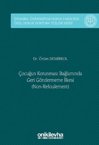 Çocuğun Korunması Bağlamında Geri Göndermeme İlkesi (Non-Refoulement) | On İki Levha Yayınları (Ciltli)  - Resim 1