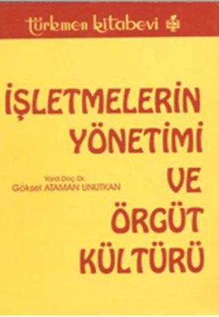 İşletmelerin Yönetimi ve Örgüt Kültürü | Türkmen Kitabevi (Ciltsiz)  - Resim 1