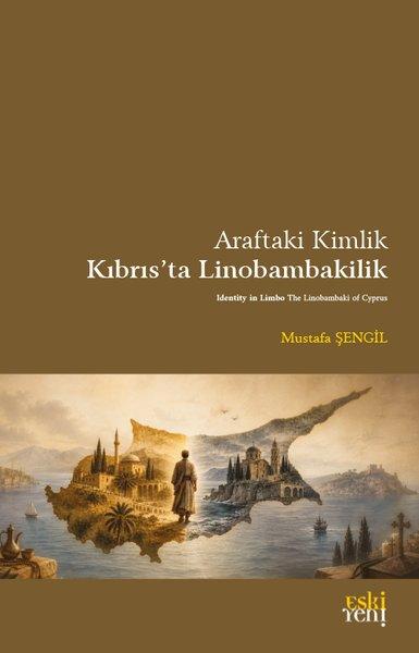 Araftaki Kimlik - Kıbrıs'ta Linobambakilik | Eskiyeni Yayınları (İnce Kapak)  - Resim 1