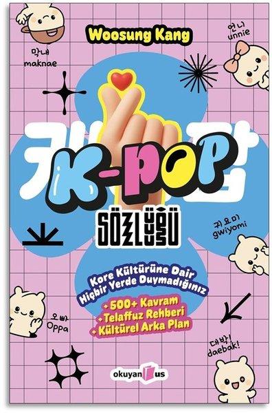 K-Pop Sözlüğü - Kore Kültürüne Dair Hiçbir Yerde Duymadığınız 500 Kavram Telaffuz Rehberi Kültürel | Okuyan Us Yayınları (İnce Kapak)  - Resim 1