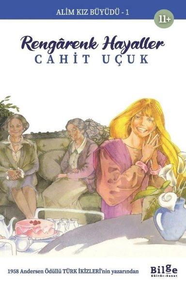 Rengarenk Hayaller - Alim Kız Büyüdü 1 | Bilge Kültür Sanat (İnce Kapak)  - Resim 1