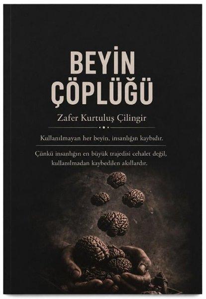 Beyin Çöplüğü - Zafer Kurtuluş Çilingir | Ak Oruçoğlu Yayınları (İnce Kapak)  - Resim 1