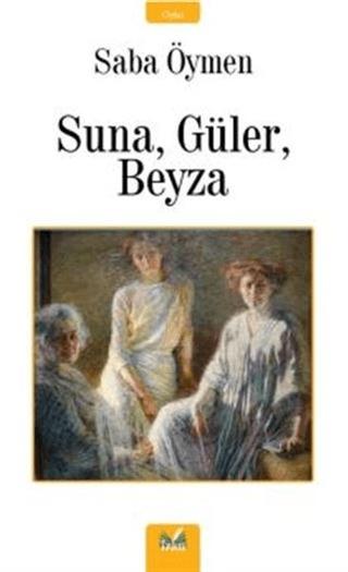 Suna, Güler, Beyza | İzan Yayıncılık (Ciltsiz)  - Resim 1