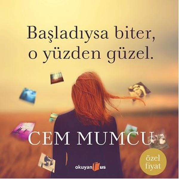 Başladıysa Biter O Yüzden Güzel | Okuyan Us Yayınları - Roman Dizisi (İnce Kapak)  - Resim 1