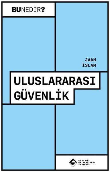 Uluslararası Güvenlik - Bu Nedir? Serisi | Boğaziçi Üniversitesi Yayınevi (İnce Kapak)  - Resim 1