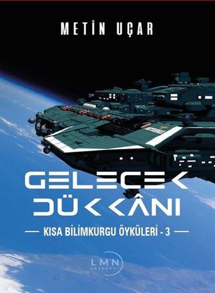 Gelecek Dükkanı - Kısa Bilim Kurgu Öyküleri 3 | Liman Yayınevi (İnce Kapak)  - Resim 1