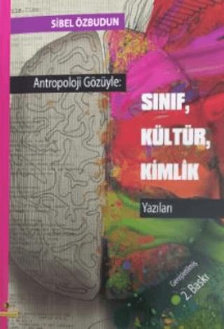 Antropoloji Gözüyle: Sınıf, Kültür, Kimlik Yazıları