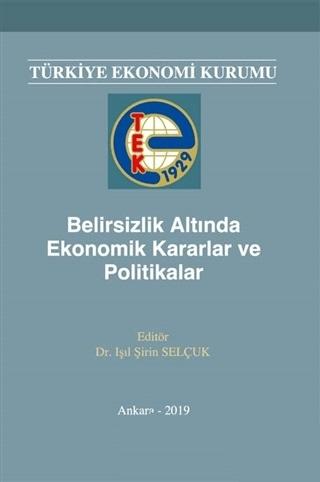 Belirsizlik Altında Ekonomik Kararlar ve Politikalar | Türkiye Ekonomi Kurumu (Ciltsiz)  - Resim 1