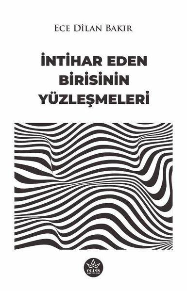 İntihar Eden Birisinin Yüzleşmeleri | Elpis Yayınları (İnce Kapak)  - Resim 1
