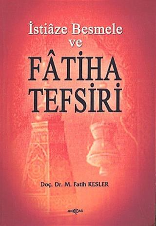 İstiaze Besmele ve Fatiha Tefsiri | Akçağ Yayınları (Ciltsiz)  - Resim 1