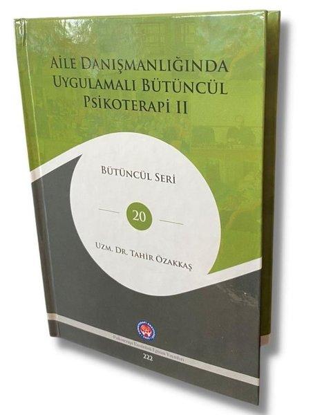 Aile Danışmanlığında Uygulamalı Bütüncül Psikoterapi 2 - Bütüncül Seri 20 | Psikoterapi Enstitüsü (Ciltli)  - Resim 1