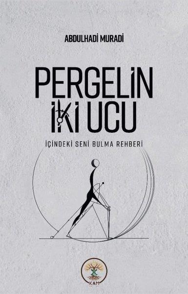 Pergelin İki Ucu - İçindeki Seni Bulma Rehberi | Kam Yayınları (İnce Kapak)  - Resim 1