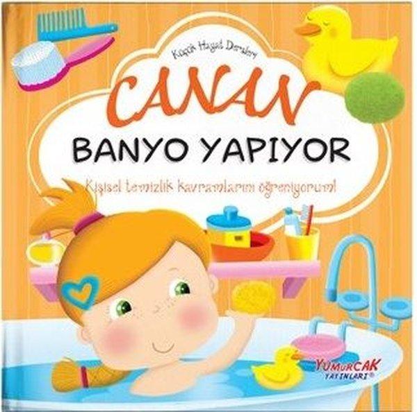 Canan Banyo Yapıyor - Küçük Hayat Dersleri | Yumurcak Yayınları (Ciltli)  - Resim 1