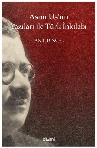 Asım Us’un Yazıları ile Türk İnkılabı | Kitabevi Yayınları (Ciltsiz)  - Resim 1