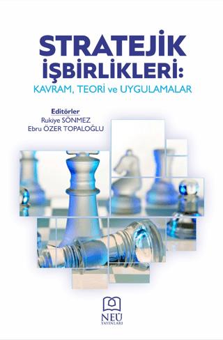 Stratejik İşbirlikleri: Kavram, Teori ve Uygulamalar