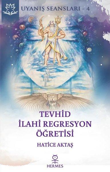 Tevhid İlahi Regresyon Öğretisi - Uyanış Seansları 4 | Hermes Yayınları (e-Kitap)  - Resim 1