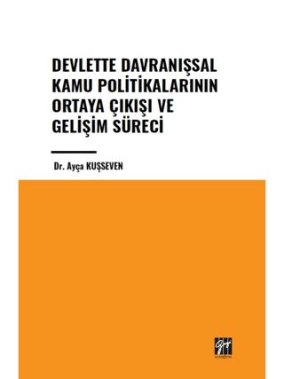 Devlette Davranışsal Kamu Politikalarının Ortaya Çıkışı ve Gelişim Süreci | Gazi Kitabevi (Ciltsiz)  - Resim 1