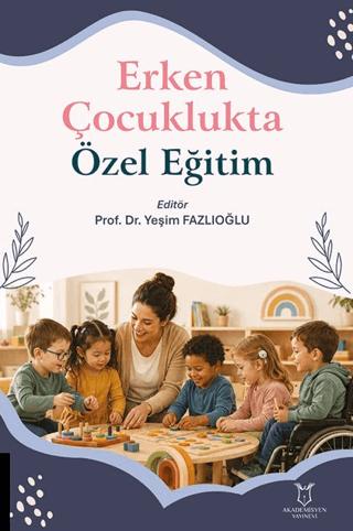 Erken Çocuklukta Özel Eğitim | Akademisyen Kitabevi (Ciltsiz)  - Resim 1