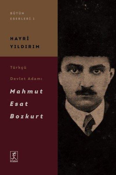 Türkçü Devlet Adamı Mahmut Esat Bozkurt | Hitabevi (İnce Kapak)  - Resim 1