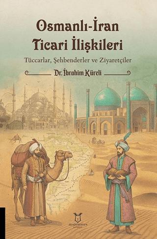 Osmanlı-İran Ticari İlişkileri | Akademisyen Kitabevi (Ciltsiz)  - Resim 1