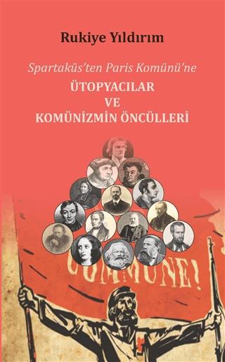 Spartaküs’ten Paris Komünü’ne Ütopyacılar ve Komünizmin Öncülleri