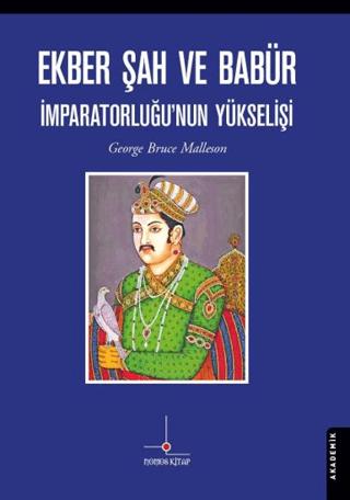 Ekber Şah ve Babür İmparatorluğu’nun Yükselişi | Nomos Kitap (Ciltsiz)  - Resim 1