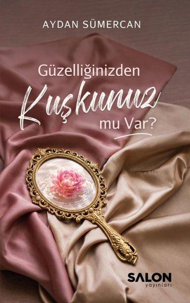 Güzelliğinizden Kuşkunuz mu Var? | Salon Yayınları (İnce Kapak)  - Resim 1