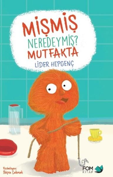 Mişmiş Neredeymiş?-Mutfakta | Fom Kitap (İnce Kapak)  - Resim 1