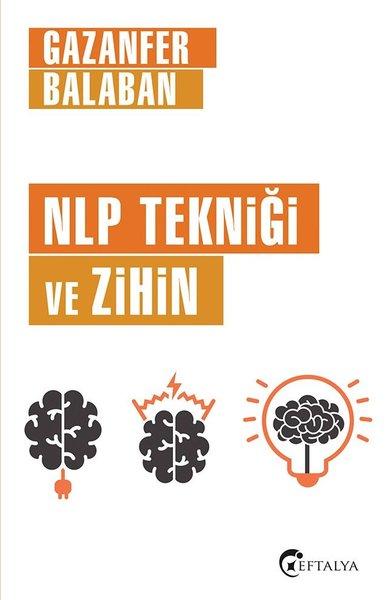 NLP Tekniği ve Zihin | Eftalya Yayınları (İnce Kapak)  - Resim 1