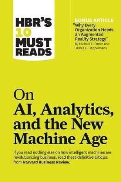 HBR's 10 Must Reads on AI Analytics and the New Machine Age: HBR's 10 Must Reads Series | Harvard Business Review Press (İnce Kapak)  - Resim 1