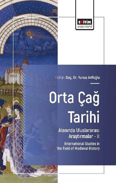 Orta Çağ Tarihi Alanında Uluslararası Araştırmalar 2 | Eğitim Yayınevi (İnce Kapak)  - Resim 1