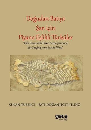 Doğudan Batıya Şan için Piyano Eşlikli Türküler