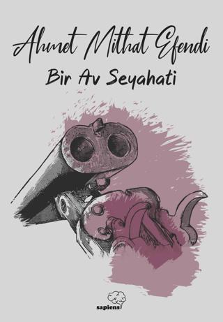 Bir Av Seyahati | Sapiens Yayınları (Ciltsiz)  - Resim 1
