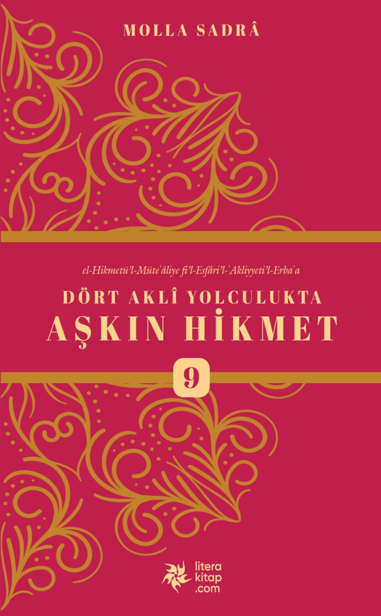 Dört Akli Yolculukta Aşkın Hikmet 9 (Esfarü'l Erba‘a) - Molla Sadreddin Şirazi kitap kapağı