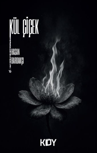 Kül Çiçek - Hasan Bardakçı kitap kapağı