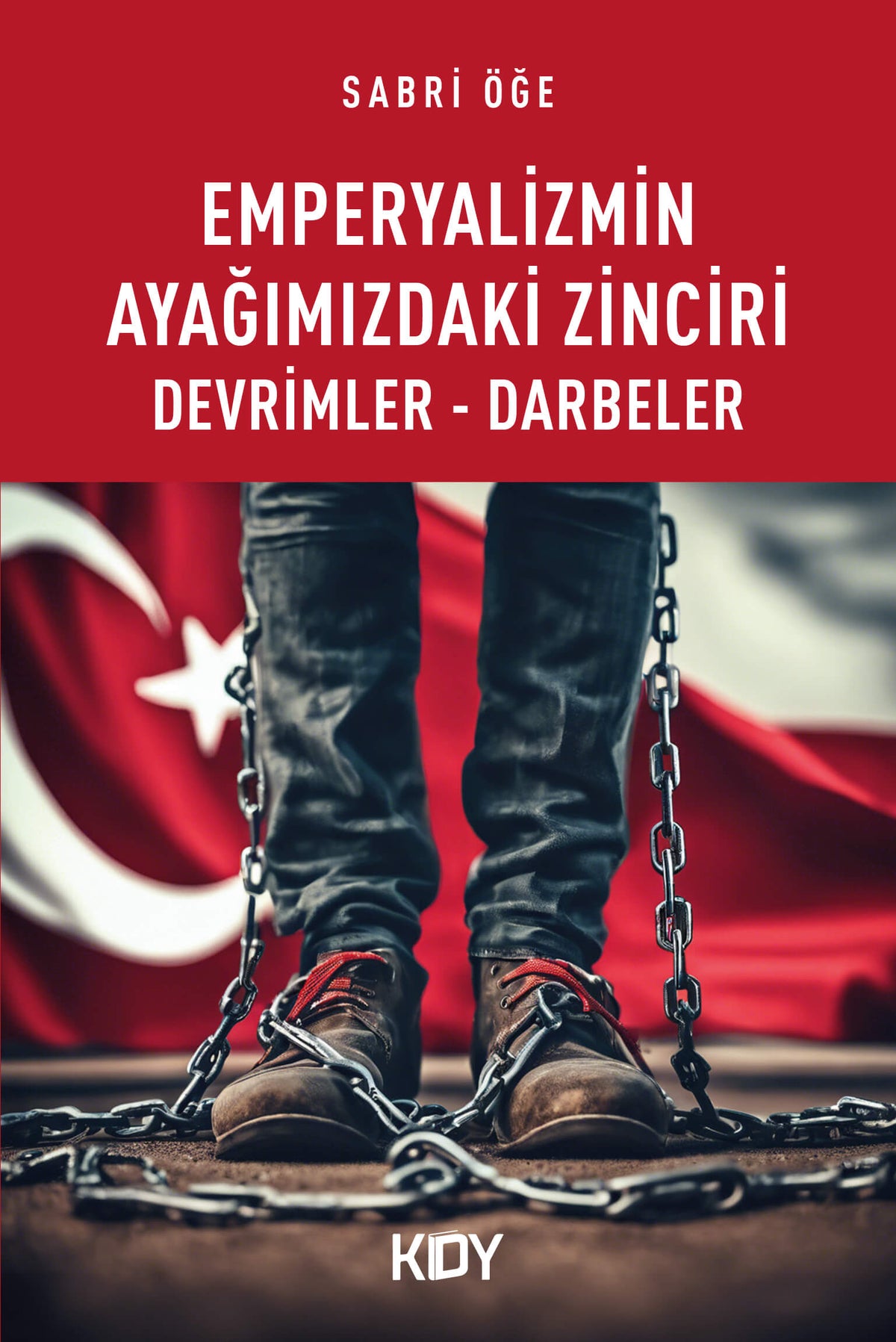 Emperyalizmin Ayağımızdaki Zinciri - Sabri Öğe kitap kapağı