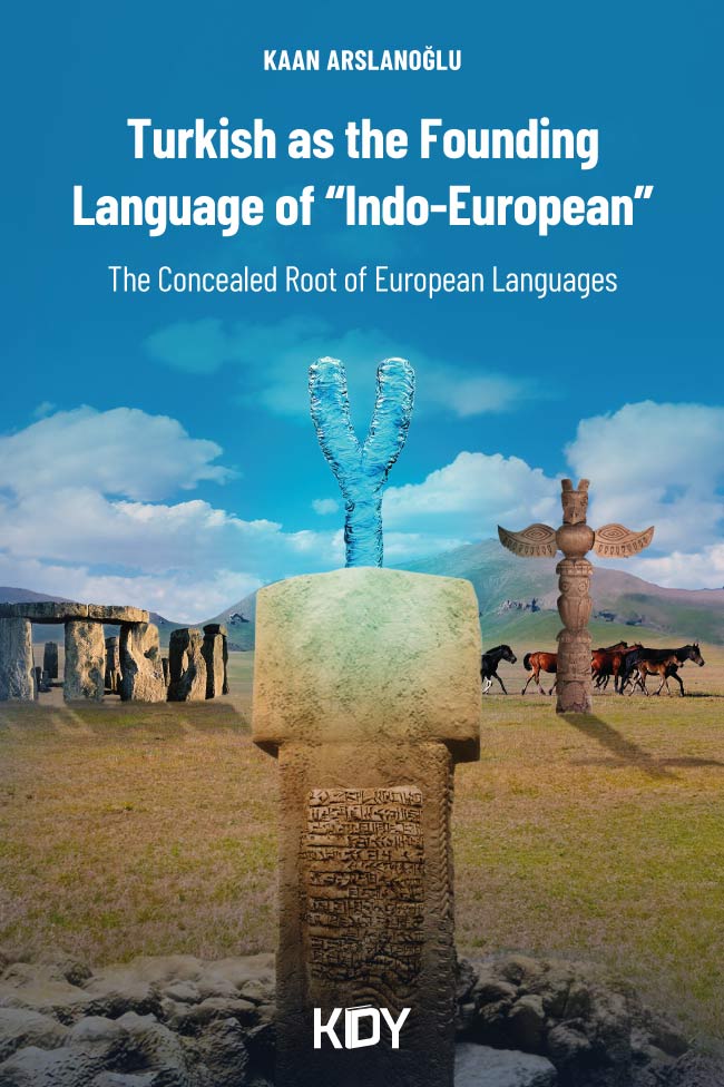Turkish as the Founding Language of “Indo-European” - Kaan Arslanoğlu kitap kapağı