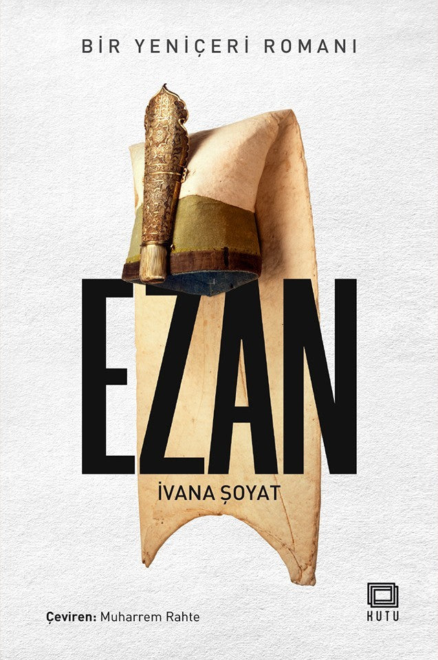 Ezan Bir Yeniçeri Romanı - İvana Şoyat kitap kapağı