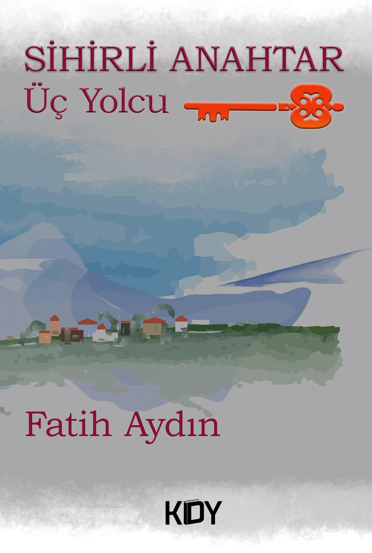 Sihirli Anahtar - Fatih Aydın kitap kapağı