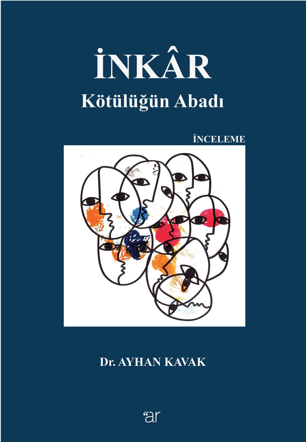 İnkar Kötülüğün Abadı - Dr. Ayhan Kavak kitap kapağı