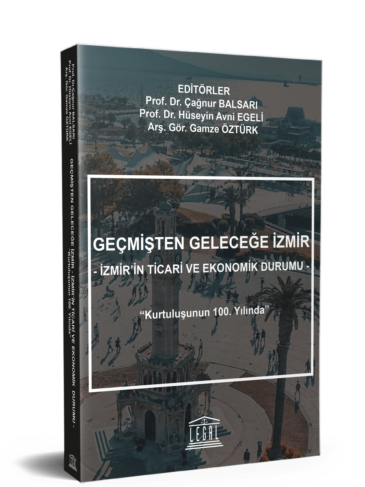 Geçmişten Geleceğe İzmir Kurtuluşunun 100. Yılında İzmir'in Ticari ve Ekonomik Durumu - Kolektif kitap kapağı