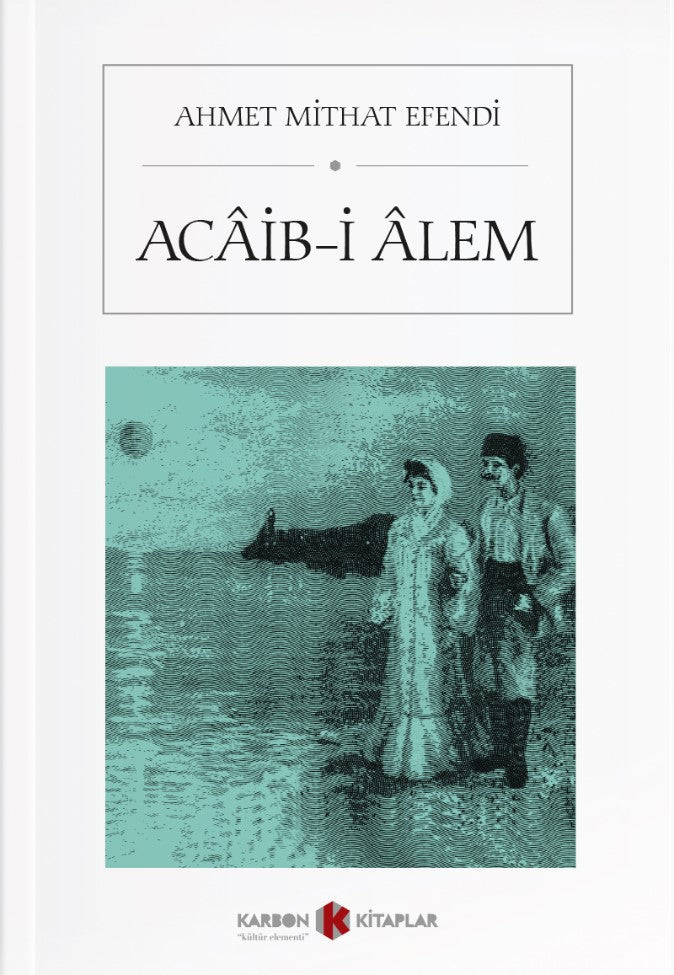 Acaib-i Alem - Ahmet Mithat Efendi kitap kapağı